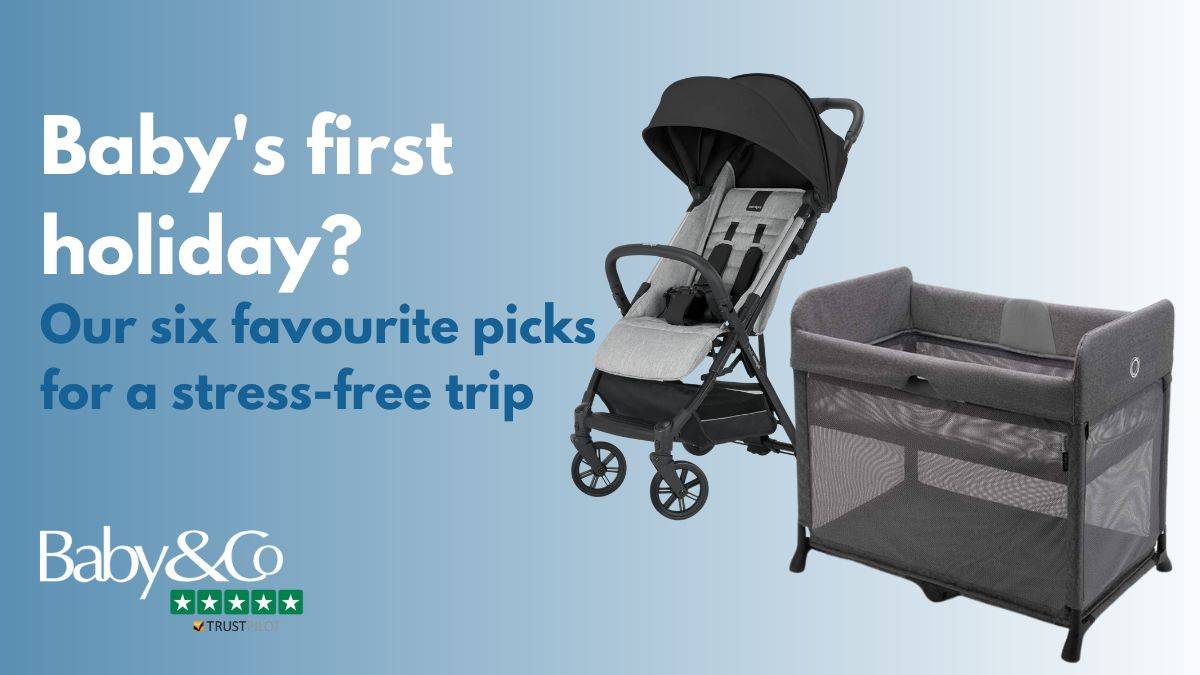 Baby’s first holiday? Our six favourite picks for a stress-free trip