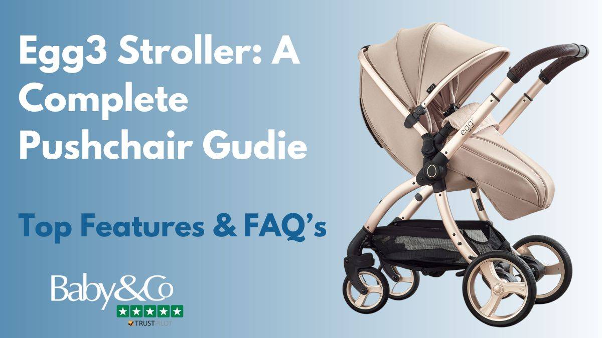 Egg3 Pram & Pushchair Guide: Top Features and FAQs