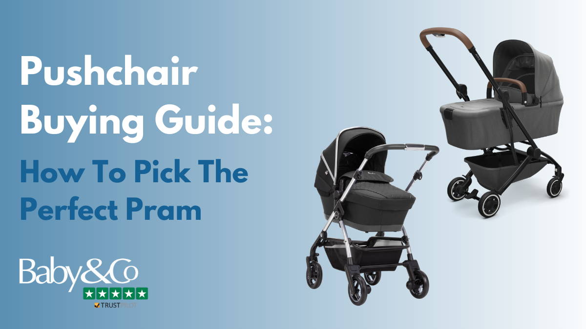 Push Pram Pushchair Buying Guide: How To Pick The Perfect Pram | Baby & Co.